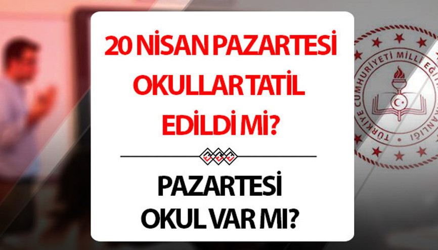 BUGÜN OKULLAR TATİL Mİ 20 NİSAN 2026 PAZARTESİ | İstanbul, Ankara, İzmir, Kahramanmaraş ve diğer illerde pazartesi günü okullar tatil edildi mi, bugün okul var mı Öğretmenlerin grevi bitti mi İşte son durum