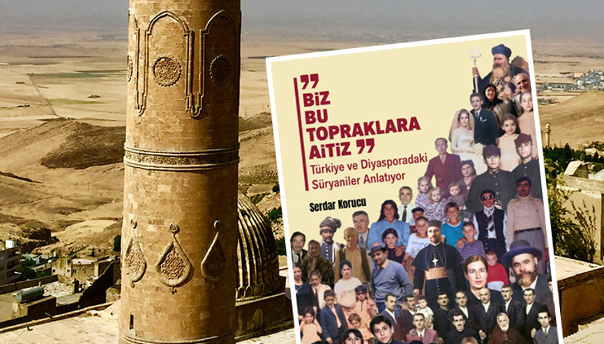 Süryani toplumu anlatıyor: Biz Bu Topraklara Aitiz