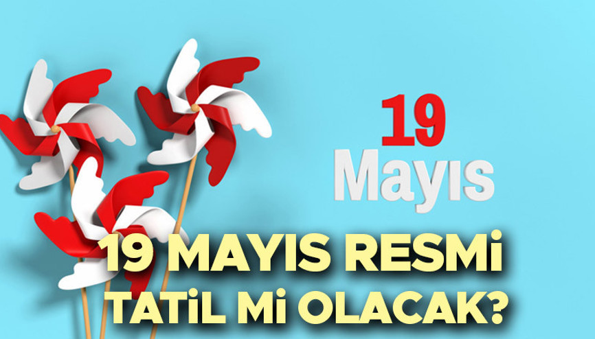 19 MAYIS RESMİ TATİL Mİ, HANGİ GÜN 2026 || 19 Mayıs okullar tatil mi, 18 Mayıs yarım gün mü, tatil kaç gün İşte Mayıs Atatürkü Anma, Gençlik ve Spor Bayramı tatil tarihleri