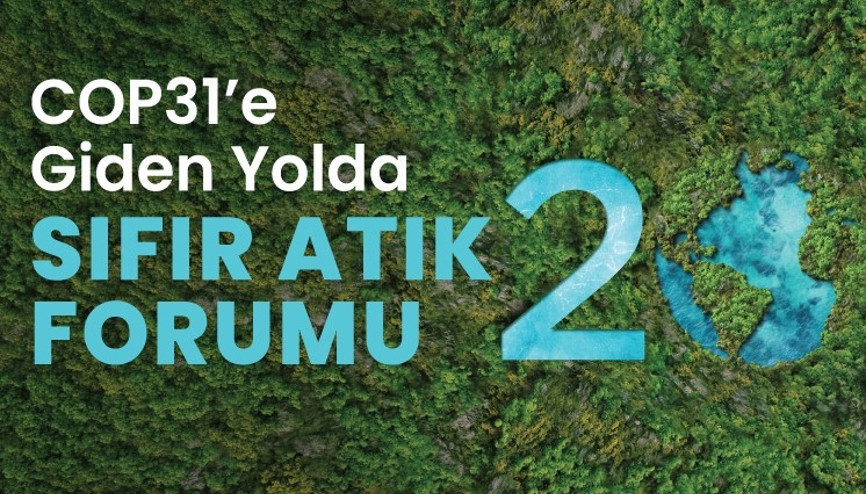 Sıfır Atık Forumu, COP31 sürecine somut yol haritası sunacak