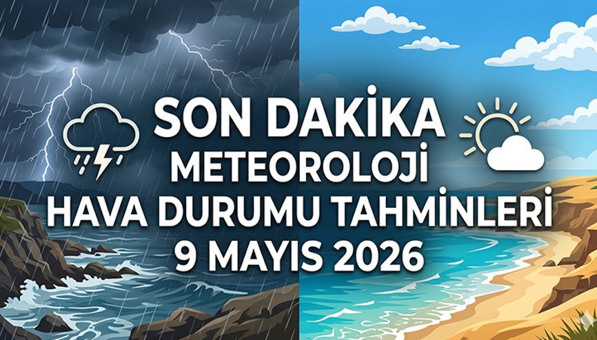 SON DAKİKA HAVA DURUMU 9 MAYIS 2026 İL İL İSTANBUL, İZMİR, ANKARA || Bugün hava nasıl olacak Meteoroloji uyardı Şemsiyeleri unutmayın...