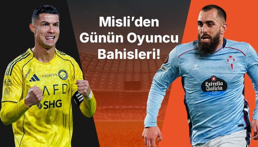 Cristiano Ronaldo golleriyle Al Nassr’ı taşıyor, Celta’da Iglesias gollerine devam ediyor İşte Misli’den günün oyuncu bahisleri