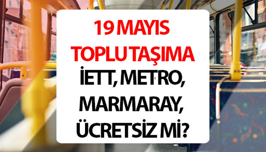 BUGÜN TOPLU TAŞIMA ÜCRETSİZ Mİ 2026 | 19 Mayıs otobüsler ücretsiz mi 2026 Bugün İzmir (ESHOT) , Ankara (EGO), İstanbul İETT, Marmaray, Metro, Metrobüs bedava mı BUGÜN TOPLU TAŞIMA ÜCRETSİZ Mİ 2026 | 19 Mayıs otobüsler ücretsiz mi 2026 Bugün İzmir (ESHOT) , Ankara (EGO), İstanbul İETT, Marmaray, Metro, Metrobüs bedava mı