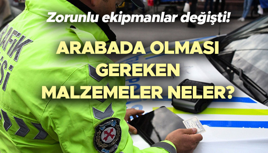 ARAÇLARDA YENİ EKİPMAN MALZEMELER 2026 GÜNCEL LİSTE | Araçlarda zorunlu ekipmanlar neler Arabada pense, tornavida, yedek ampul bulundurmak zorunlu mu, cezası var mı İşte araçlarda bulunması gereken güvenlik ekipmanları