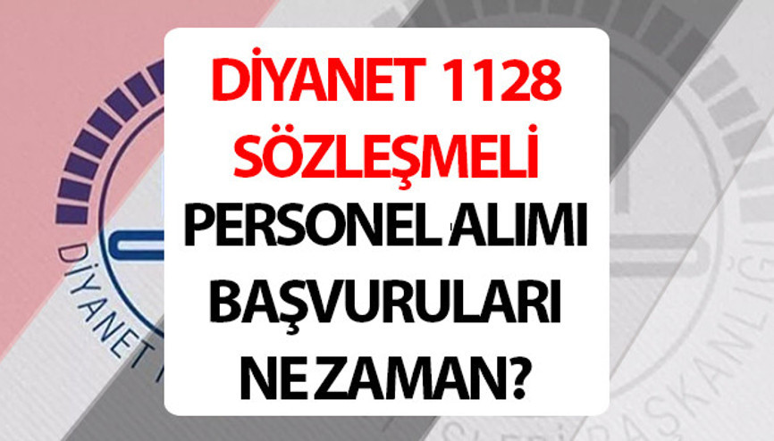 Diyanet İşleri Başkanlığı personel alımı 2026 tarihleri || Diyanet İşleri Başkanlığı 1128 sözleşmeli personel alımı başvuruları ne zaman, nasıl yapılır İşte Diyanet kadro ve branş dağılımı