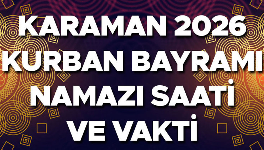KARAMAN BAYRAM NAMAZI SAATİ 2026 || Karamanda Kurban Bayramı namazı saat kaçta, ne zaman kılınacak Diyanet 2026 Karaman Kurban Bayramı namazı vakti...