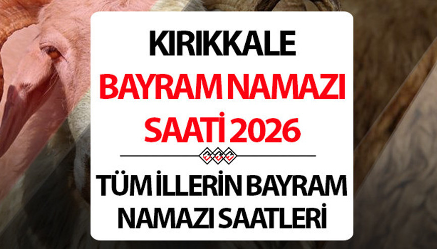 KIRIKKALE BAYRAM NAMAZI SAATİ 2026 || KIRIKKALEde Kurban Bayramı namazı saat kaçta, ne zaman kılınacak Diyanet KIRIKKALE Kurban Bayramı namaz saati KIRIKKALE BAYRAM NAMAZI SAATİ 2026 || KIRIKKALEde Kurban Bayramı namazı saat kaçta, ne zaman kılınacak Diyanet KIRIKKALE Kurban Bayramı namaz saati