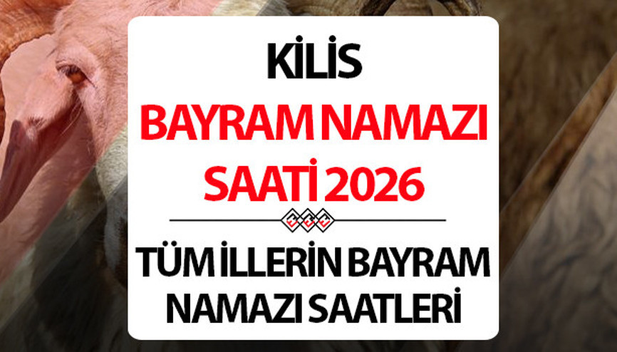 KİLİS BAYRAM NAMAZI SAATİ 2026 || KİLİS Kurban Bayramı namazı saat, ne zaman kaçta Diyanet KİLİS Kurban Bayramı namaz saati KİLİS BAYRAM NAMAZI SAATİ 2026 || KİLİS Kurban Bayramı namazı saat, ne zaman kaçta Diyanet KİLİS Kurban Bayramı namaz saati