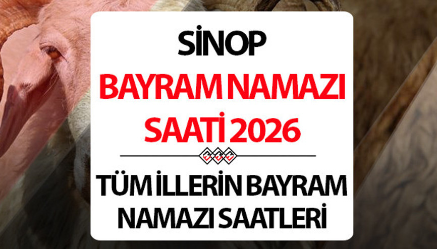 SİNOP BAYRAM NAMAZI SAATİ 2026 || SİNOP Kurban Bayramı namazı saat kaçta, ne zaman kılınacak Diyanet SİNOP Kurban Bayramı namaz saati SİNOP BAYRAM NAMAZI SAATİ 2026 || SİNOP Kurban Bayramı namazı saat kaçta, ne zaman kılınacak Diyanet SİNOP Kurban Bayramı namaz saati
