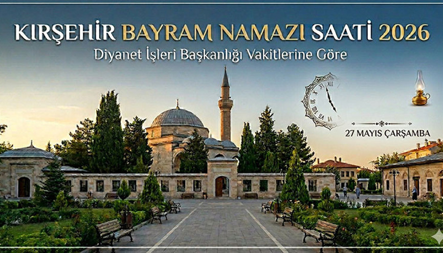 KIRŞEHİR BAYRAM NAMAZI SAATİ 2026 || Kırşehir Kurban Bayramı namazı saat kaçta, ne zaman kılınacak Diyanet bayram namazı saatleri 2026