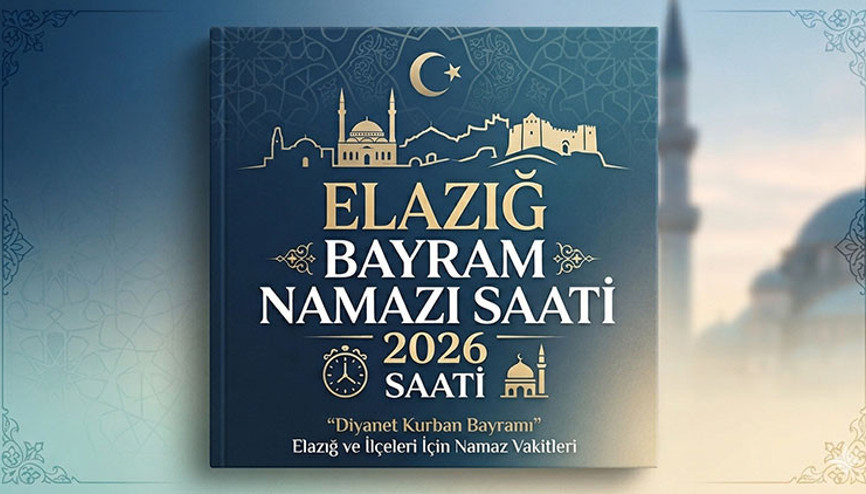 ELAZIĞ BAYRAM NAMAZI SAATİ 2026 || Elazığda Kurban Bayramı namazı saat kaçta, ne zaman kılınacak Diyanet bayram namazı saatleri 2026