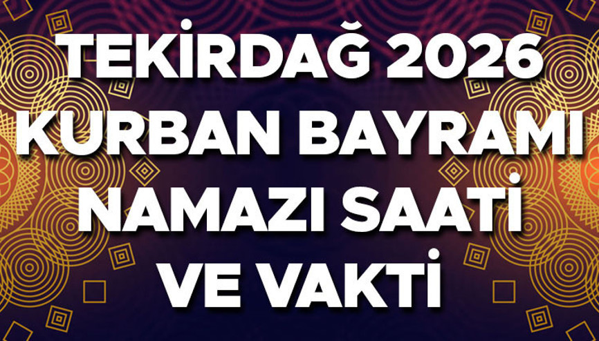 TEKİRDAĞ BAYRAM NAMAZI SAATİ 2026 VAKTİ || Tekirdağda Kurban Bayramı namazı saat kaçta, ne zaman kılınacak Diyanet 2026 Tekirdağ Kurban Bayramı namazı vakti...