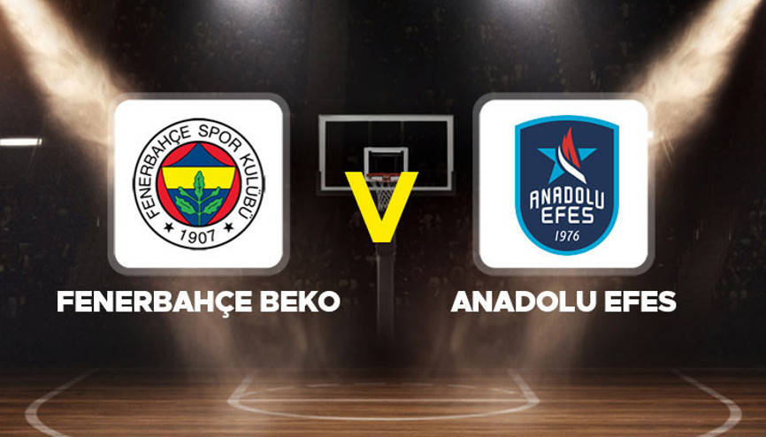 Fenerbahçe Beko – Anadolu Efes maçı ne zaman, hangi kanalda, saat kaçta Basketbol Süper Ligi play-off yarı final karşılaşması
