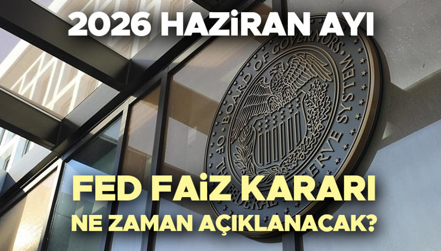 FED FAİZ KARARI TOPLANTISI TAKVİMİ 2026 HAZİRAN || FED faiz kararı ne zaman açıklanacak, faiz kararı ne olur ABD Merkez Bankası (FED) faiz indirimi yapacak mı Tüm gözler FED toplantı tarihinde