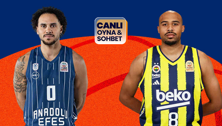 Anadolu Efes, Fenerbahçe’yi ağırlıyor Maçın heyecanı canlı sohbet ile Misli’de