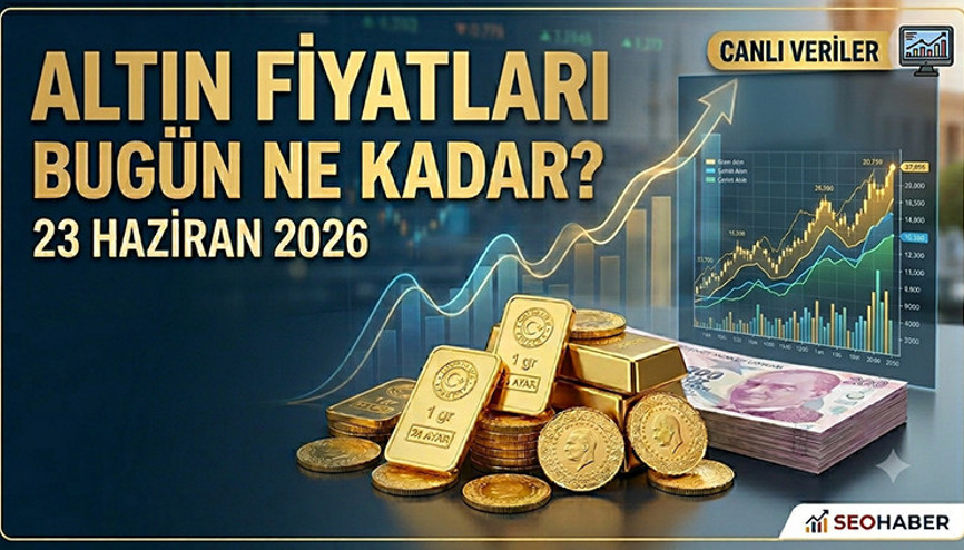 BUGÜN ALTIN FİYATLARI 23 HAZİRAN 2026 CANLI TAKİP EKRANI SON DAKİKA || 23 Haziran altın fiyatları son durum | Bugün 1 Gram Altın ve Çeyrek Altın Fiyatları Ne Kadar, Kaç TL Altın fiyatları ne kadar, düşüyor mu, yükseliyor mu (Canlı ve Anlık Grafik)