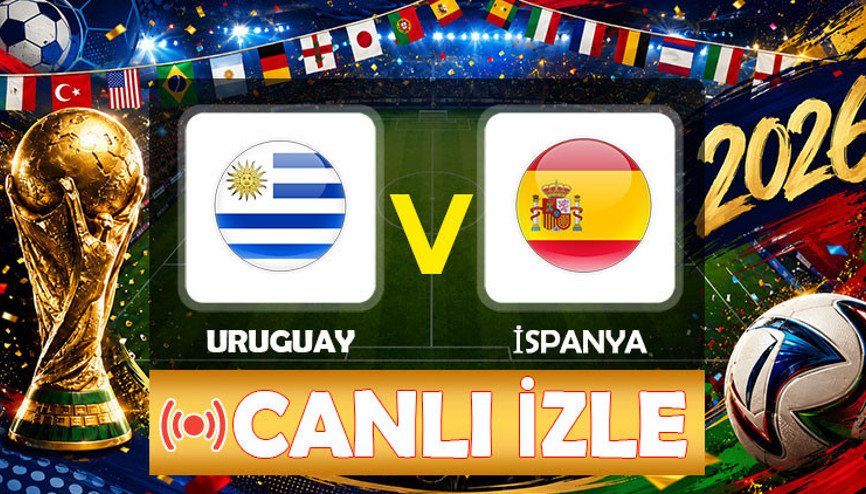 CANLI MAÇ İZLEME EKRANI || Uruguay - İspanya maçı ne zaman, saat kaçta, hangi kanalda FIFA 2026 Dünya Kupası H Grubu Uruguay İspanya muhtemel 11ler