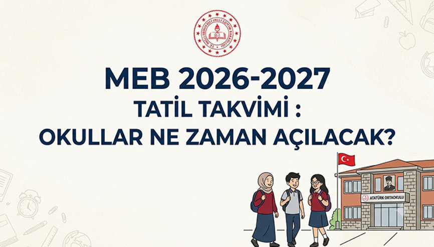 OKULLARIN AÇILIŞ TARİHİ 2026 - YAZ TATİLİ BİTİŞİ VE GÜNÜ (DETAYLI MEB 2026-2027 ÇALIŞMA TAKVİMİ) || 2026 Yaz tatili ne zaman bitiyor, kaç ay sürecek, okulların açılmasına kaç gün var 2026-2027 MEB tatil tarihleri netleşti İşte ara tatil, sömestr (yarıyıl tatili) ve karne tarihleri