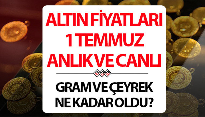 BUGÜN ALTIN FİYATLARI CANLI VE ANLIK 1 TEMMUZ 2026 SON DAKİKA GELİŞMELERİ || Altın ne zaman yükselecek 1 Temmuz 2026 1 gram altın, çeyrek altın alış - satış fiyatı ne kadar
