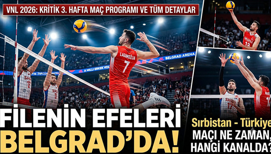 FİLENİN EFELERİ MAÇ PROGRAMI 2026 VNL 3. MİLLETLER LİGİ HAFTA || Sırbistan - Türkiye voleybol maçı ne zaman, saat kaçta hangi kanalda FİLENİN EFELERİ MAÇ PROGRAMI 2026 VNL 3. MİLLETLER LİGİ HAFTA || Sırbistan - Türkiye voleybol maçı ne zaman, saat kaçta hangi kanalda