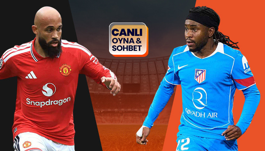 Manchester United - Atletico Madrid maçının heyecanı canlı sohbet ile Mislide