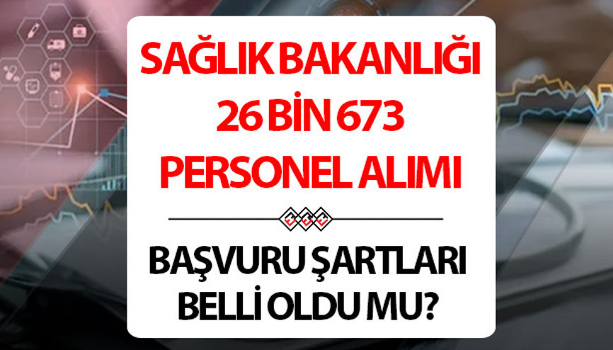 SAĞLIK BAKANLIĞI 26 BİN 673 PERSONEL ALIMI SON DURUM GELİŞMELERİ 2026 | Sağlık Bakanlığı sözleşmeli personel alımı ne zaman başlayacak, başvuru tarihi ve şartları belli oldu mu, başvuru takvimi belli oldu mu Gözler Eylül ayında