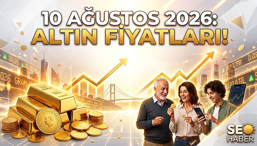 Bugün Altın Fiyatları 10 Ağustos 2026 Son Dakika Canlı Takip Ekranı || Altın yükselecek mi, düşüyor mu 10 Ağustos gram altın, çeyrek altın, Cumhuriyet altını ne kadar, kaç TL Kapalı Çarşı anlık Altın fiyatları