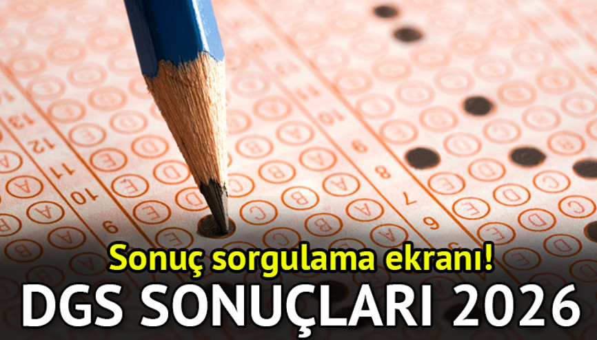 DGS SONUÇLARI 2026 AÇIKLANDI MI DGS sonuçları bugün mü açıklanacak, ne zaman, saat kaçta belli olacak ÖSYM DGS sonuçları açıklanma tarihi belli oldu