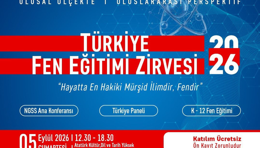 Ankara’da Türkiye Fen Eğitimi Zirvesi düzenleniyor