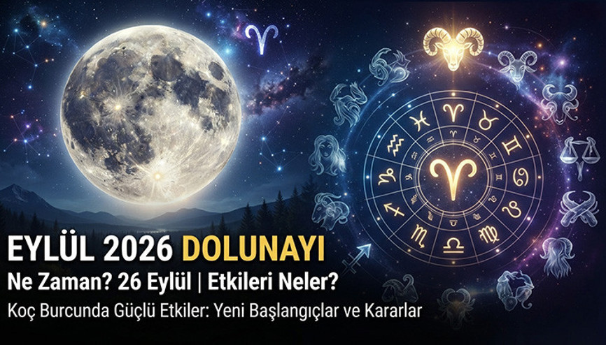 DOLUNAY EYLÜL 2026 TARİHLERİ || Hasat Dolunayı ne zaman Koç Dolunayının Burçlara Etkileri Neler Hayatın Akışı Yeniden Şekilleniyor