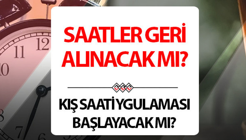 KIŞ SAATİ UYGULAMASI BU YIL NE ZAMAN BAŞLIYOR 2026 | Bu yıl saatler ne zaman geri alınacak, Türkiyede saatler geri alınacak mı Avrupada gözler 25 Ekimde İşte kış saati uygulaması son durum 2026