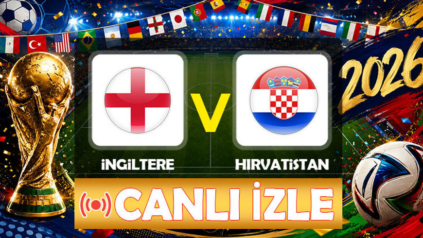 Canlı Anlatım: İngiltere - Hırvatistan maçı